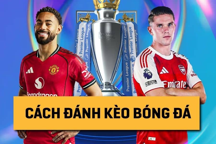 cách đánh kèo bóng đá